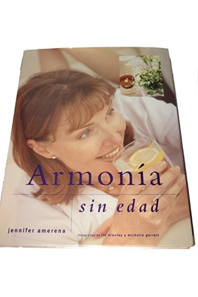 ARMONIA SIN EDAD. Cómo retrasar el proceso de envejecimiento y potenciar la vitalidad